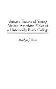 Success Factors of Young African-American Males at a Historically Black College