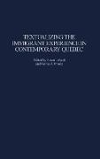 Textualizing the Immigrant Experience in Contemporary Quebec