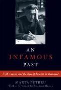 An Infamous Past: E.M. Cioran and the Rise of Fascism in Romania