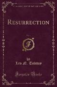 Resurrection, Vol. 1 (Classic Reprint)