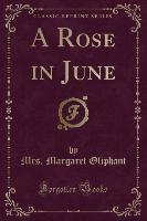 A Rose in June (Classic Reprint)