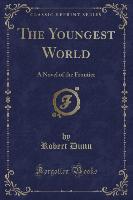 The Youngest World