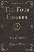 The Four Fingers (Classic Reprint)