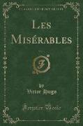 Les Misérables, Vol. 1 (Classic Reprint)