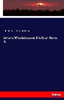 Johann Winckelmanns Briefe an Herrn B