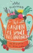 The Garden of Small Beginnings