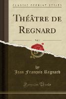 Théâtre de Regnard, Vol. 2 (Classic Reprint)