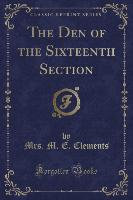 The Den of the Sixteenth Section (Classic Reprint)