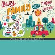 Busy Family Calendar 2018: Adorable Stickers and Big Grids to Keep Track of Your Busy Family!