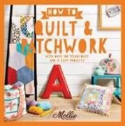 How to Quilt and Patchwork