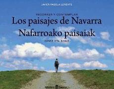 Recorrer y contemplar : los paisajes de Navarra = Oinez eta begiz : Nafarroako paisaiak