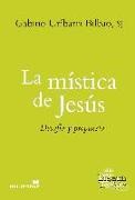 La mística de Jesús : desafío y propuesta