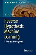 Reverse Hypothesis Machine Learning