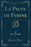 Le Pacte de Famine, Vol. 2 (Classic Reprint)
