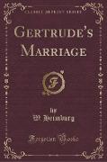 Gertrude's Marriage (Classic Reprint)