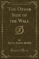 The Other Side of the Wall (Classic Reprint)