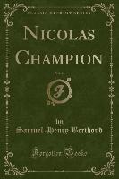 Nicolas Champion, Vol. 2 (Classic Reprint)