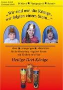 Wir sind nun die Könige, wir folgten einem Stern