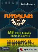 Futbolari basatiak: Fabi eskuin-hegaleko jokalaririk azkarrena