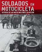 Soldados en motocicleta : historia de las motos militares en acción