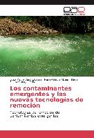 Los contaminantes emergentes y las nuevas tecnologías de remoción