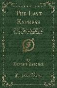 The Last Express: A Blind Detective and a Seeing Eye Dog Solve a Mystery Hidden in the Labyrinth of New York's Subway (Classic Reprint)