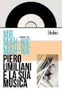 Mr. Mah-Nà Mah-Nà. Piero Umiliani e la sua musica