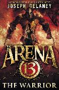 Arena 13: The Warrior