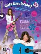 Girl's Bass Method: Everything a Girl Needs to Know about Playing Bass!, Book & CD