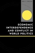 Economic Interdependence and Conflict in World Politics