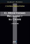 El modernismo religioso y su crisis 1 : preliminares