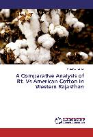 A Comparative Analysis of Bt. Vs American Cotton in Western Rajasthan