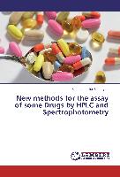 New methods for the assay of some Drugs by HPLC and Spectrophotometry