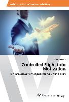 Controlled Flight into Motivation