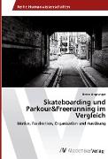 Skateboarding und Parkour&Freerunning im Vergleich