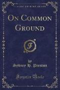 On Common Ground (Classic Reprint)