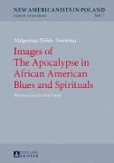 Images of The Apocalypse in African American Blues and Spirituals