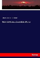 Heinrich Heines sämmtliche Werke