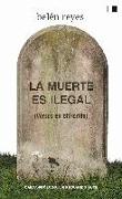 La muerte es ilegal : versos en difherido [sic]