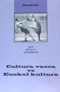 Cultura vasca vs Euskal kultura