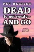 Dead to Get Ready--and Go