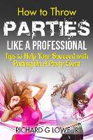 How to Throw Parties Like a Professional