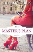 The Master's Plan, A Novel