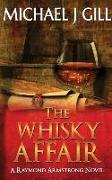 The Whisky Affair: Raymond Armstrong Novel