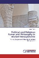 Political and Religious Power and Philosophy in Ancient Mesopotamia