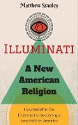 Illuminati - A New American Religion