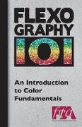 FLEXOGRAPHY 101 - An Introduction to Color Fundamentals