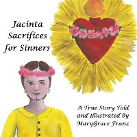 Jacinta Sacrifices for Sinners