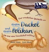 Eine wunderbare Geschichte von einem Dackel und einem Pelikan (German/English Bilingual Hard Cover)