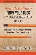 How to Make Money from your Blog by Blogging to a Book